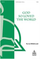 God So Loved the World Two-Part Mixed choral sheet music cover